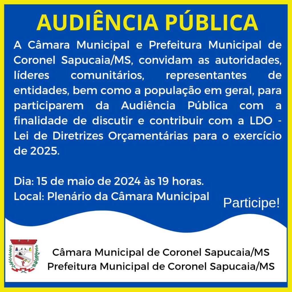 Câmara e Prefeitura de Coronel Sapucaia realizam Audiência Pública no dia 15 de maio, visando a LDO